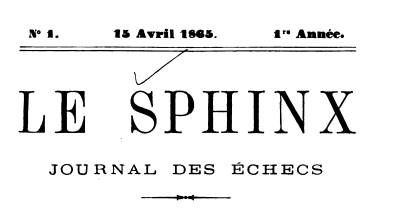 Premier numéro du magazine d'échecs Le Sphinx, 15 avril 1865